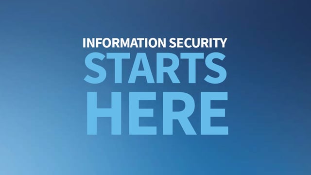 Information Security Starts HERE