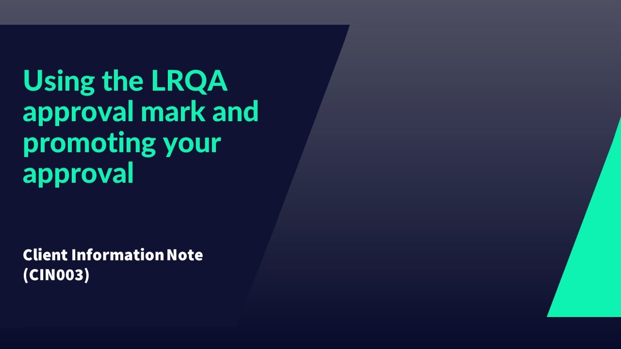 CIN 003 -&nbsp;Using the LRQA approval mark and promoting your approval